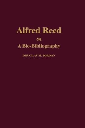 Alfred Reed: A Bio-Bibliography