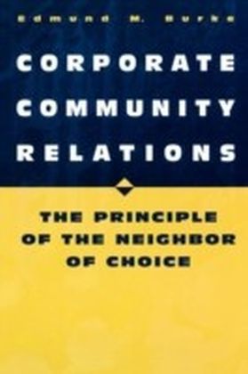 Corporate Community Relations: The Principle of the Neighbor of Choice