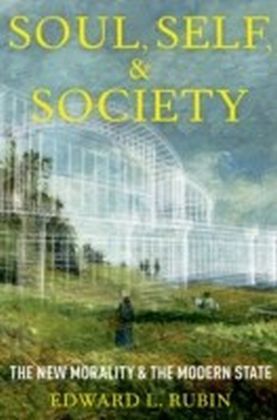 Soul, Self, and Society: The New Morality and the Modern State