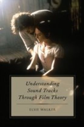 Understanding Sound Tracks Through Film Theory