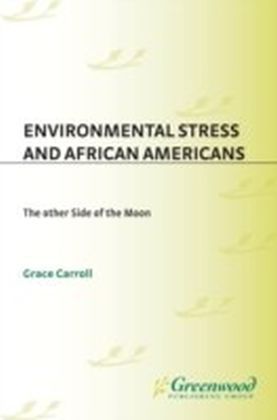 Environmental Stress and African Americans: The Other Side of the Moon