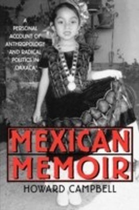 Mexican Memoir: A Personal Account of Anthropology and Radical Politics in Oaxaca