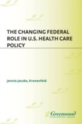 Changing Federal Role in U.S. Health Care Policy