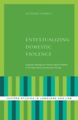 Entextualizing Domestic Violence: Language Ideology and Violence Against Women in the Anglo-American Hearsay Principle