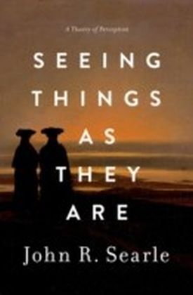 Seeing Things as They Are: A Theory of Perception