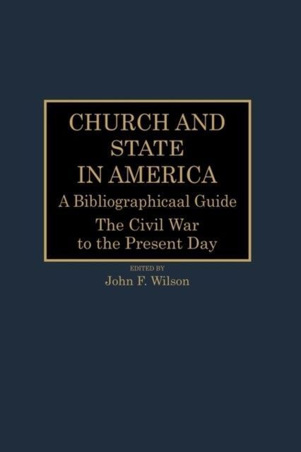 Church and State in America: A Bibliographical Guide: The Civil War to the Present Day main product photo