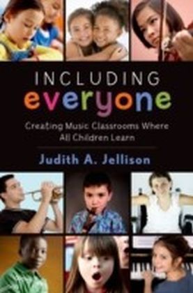 Including Everyone: Creating Music Classrooms Where All Children Learn