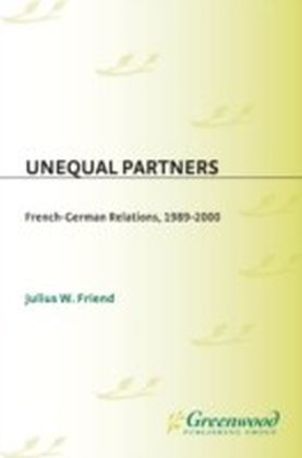 Unequal Partners: French-German Relations, 1989-2000