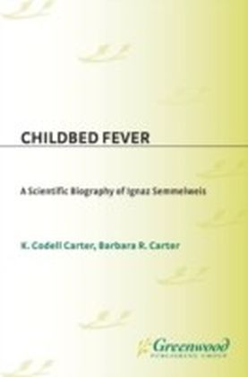 Childbed Fever: A Scientific Biography of Ignaz Semmelweis main product photo