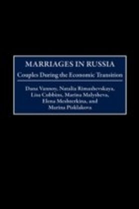 Marriages in Russia: Couples During the Economic Transition