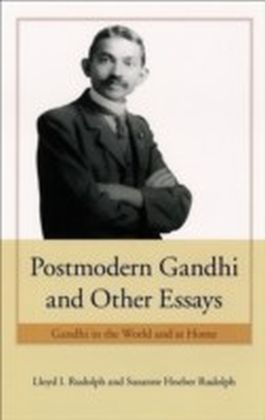 Postmodern Gandhi and Other Essays
