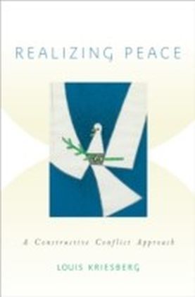 Realizing Peace: A Constructive Conflict Approach