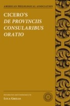 Cicero's De Provinciis Consularibus Oratio
