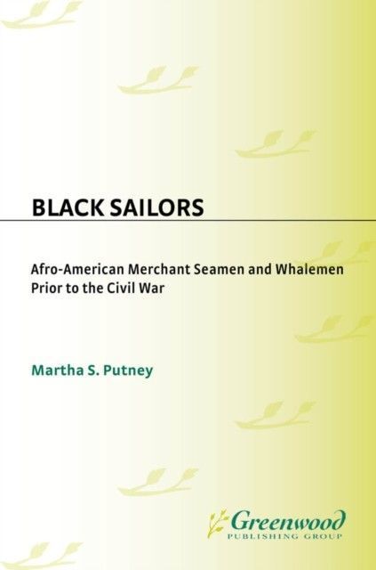 Black Sailors: Afro-American Merchant Seamen and Whalemen Prior to the Civil War main product photo