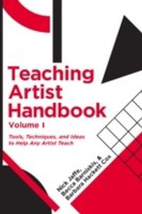 Teaching Artist Handbook, Volume One