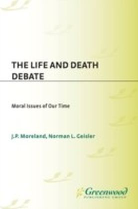 Life and Death Debate: Moral Issues of Our Time