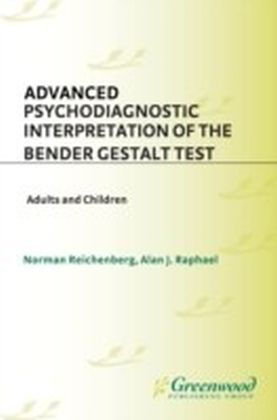 Advanced Psychodiagnostic Interpretation of the Bender Gestalt Test: Adults and Children