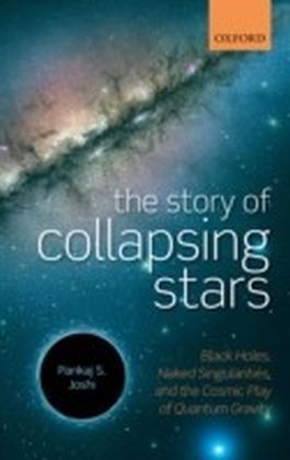 Story of Collapsing Stars: Black Holes, Naked Singularities, and the Cosmic Play of Quantum Gravity