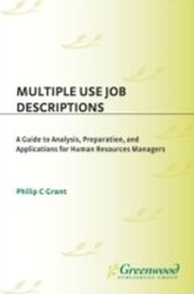 Multiple Use Job Descriptions: A Guide to Analysis, Preparation, and Applications for Human Resources Managers