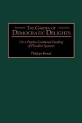 Garden of Democratic Delights: For a Psycho-Emotional Reading of Pluralist Systems