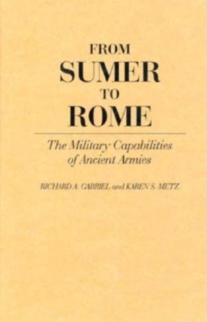 From Sumer to Rome: The Military Capabilities of Ancient Armies main product photo
