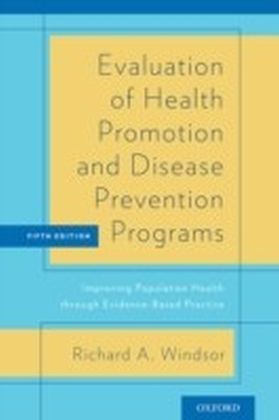 Evaluation of Health Promotion and Disease Prevention Programs: Improving Population Health through Evidence-Based Practice