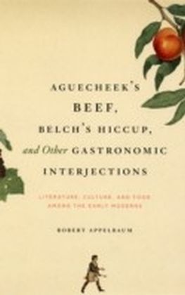 Aguecheek's Beef, Belch's Hiccup, and Other Gastronomic Interjections