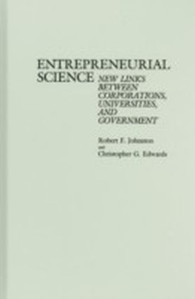 Entrepreneurial Science: New Links Between Corporations, Universities, and Government