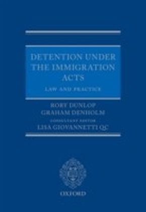Detention under the Immigration Acts: Law and Practice