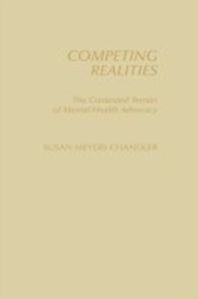 Competing Realities: The Contested Terrain of Mental Health Advocacy