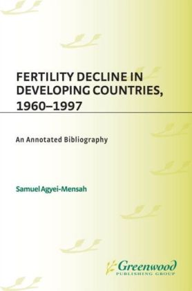 Fertility Decline in Developing Countries, 1960-1997: An Annotated Bibliography