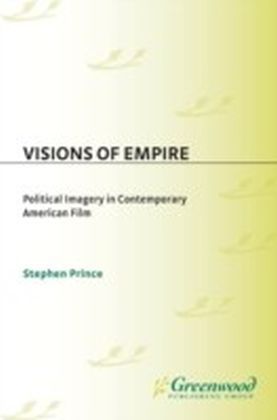 Visions of Empire: Political Imagery in Contemporary American Film