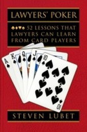 Lawyers' Poker: 52 Lessons that Lawyers Can Learn from Card Players