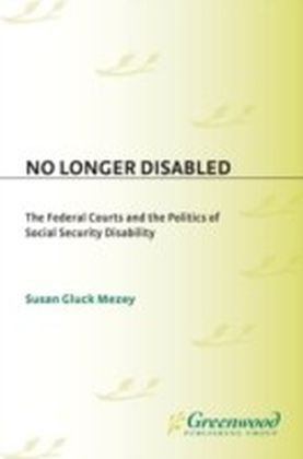 No Longer Disabled: The Federal Courts and the Politics of Social Security Disability