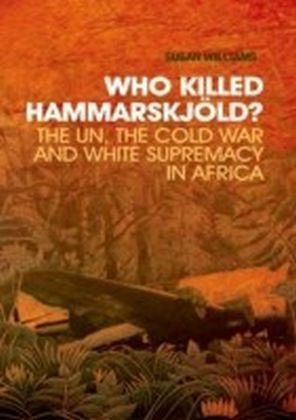 Who Killed Hammarskjold?: The UN, the Cold War and White Supremacy in Africa main product photo