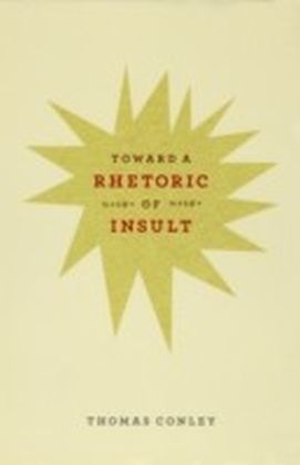 Toward a Rhetoric of Insult