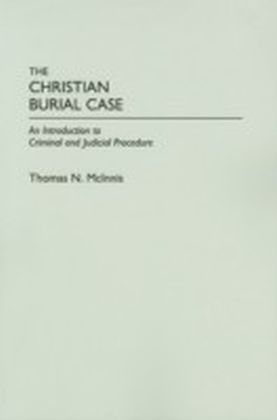 Christian Burial Case: An Introduction to Criminal and Judicial Procedure