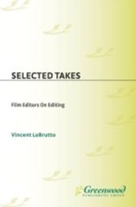 Selected Takes: Film Editors on Editing