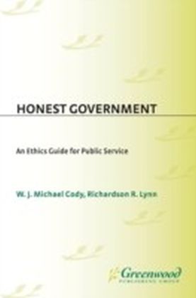 Honest Government: An Ethics Guide for Public Service