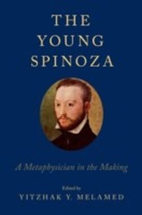Young Spinoza: A Metaphysician in the Making