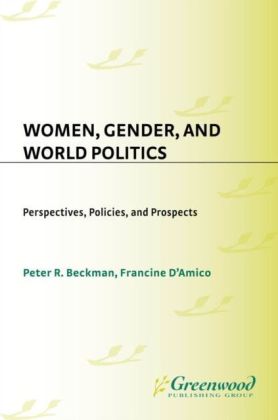 Women, Gender, and World Politics: Perspectives, Policies, and Prospects