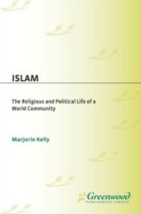 Islam: The Religious and Political Life of a World Community