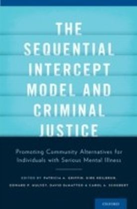 Sequential Intercept Model and Criminal Justice: Promoting Community Alternatives for Individuals with Serious Mental Illness