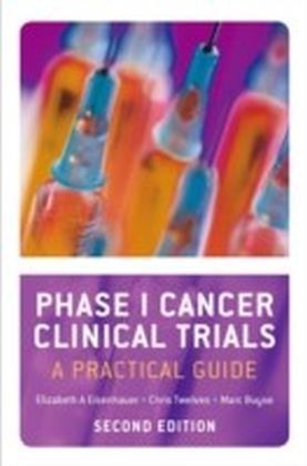 Phase I Cancer Clinical Trials: A Practical Guide
