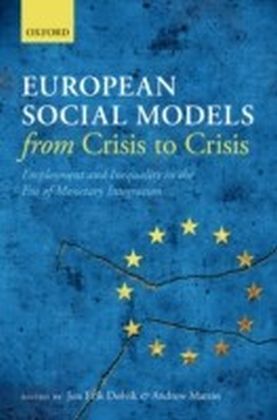 European Social Models From Crisis to Crisis:: Employment and Inequality in the Era of Monetary Integration