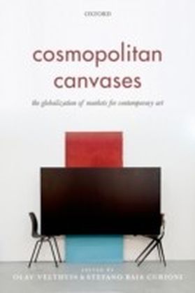 Cosmopolitan Canvases: The Globalization of Markets for Contemporary Art
