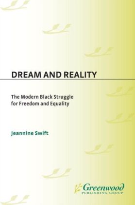 Dream and Reality: The Modern Black Struggle for Freedom and Equality