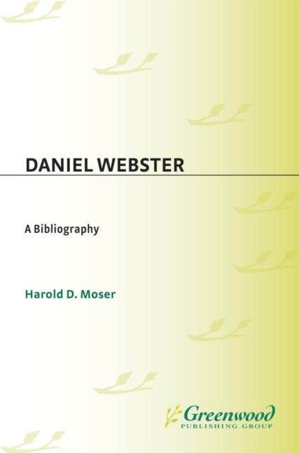 Daniel Webster: A Bibliography main product photo