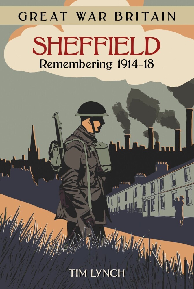 Great War Britain Sheffield: Remembering 1914-18 main product photo