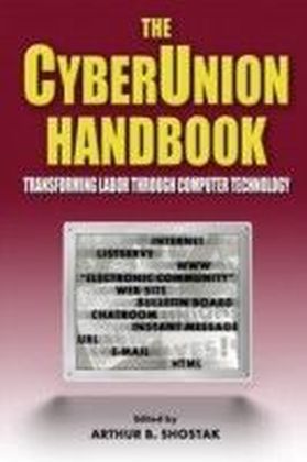 Cyberunion Handbook: Transforming Labor Through Computer Technology
